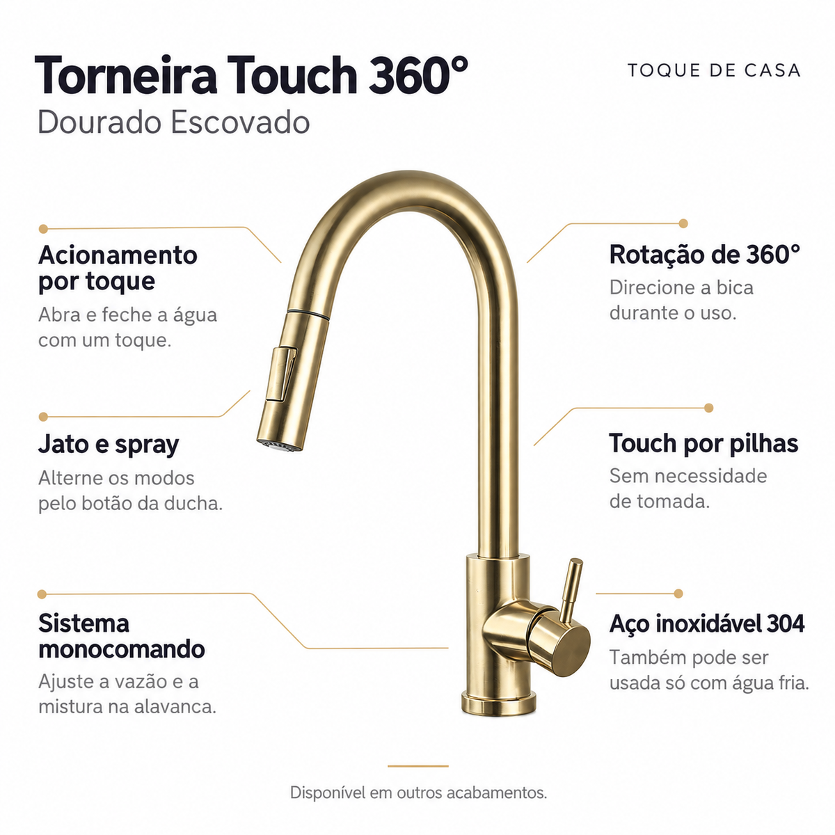 Torneira Touch 360° Dourado Escovado com sensor alimentado por pilhas, não inclusas; jato e spray, monocomando e rotação 360°.