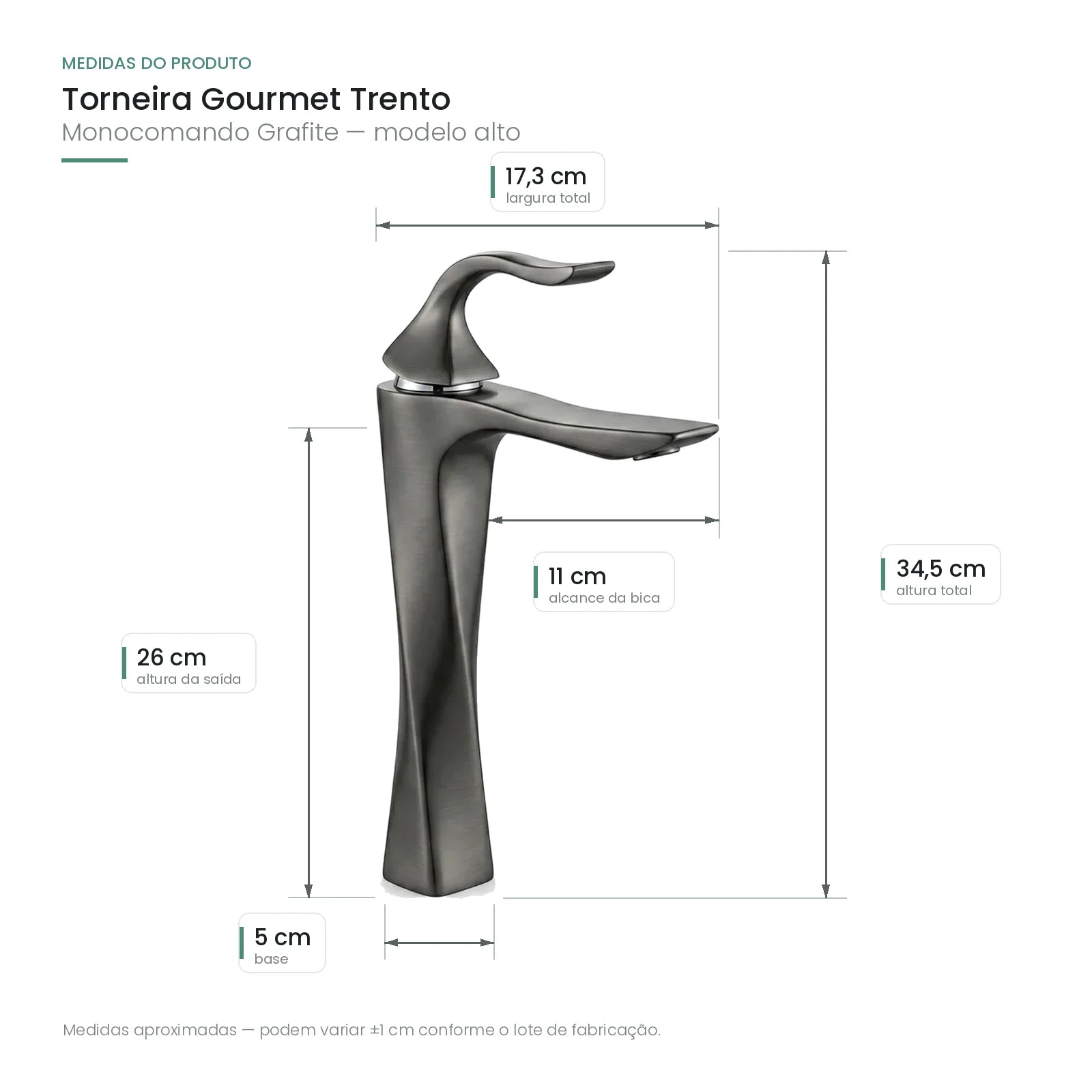 Medidas da Torneira Gourmet Trento Grafite Alta: 34,5 cm de altura total, 26 cm ate a saida de agua, 17,3 cm de largura, 11 cm de alcance da bica e base de 5 cm